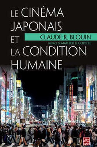 Claude Blouin - Le cinéma japonais et la condition humaine.