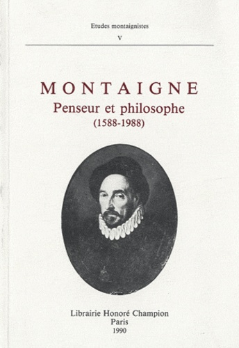 Claude Blum et Sakhir Thiam - Montaigne - Penseur et philosophe (1588-1988).