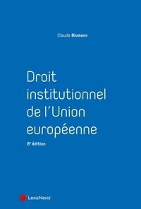 Claude Blumann - Droit institutionnel de l'Union européenne.