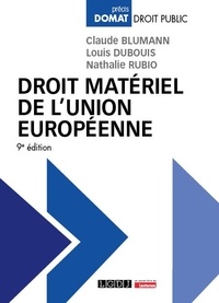 Claude Blumann et Louis Dubouis - Droit matériel de l'Union européenne.