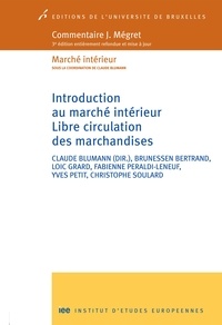 Claude Blumann et Bertrand Brunessen - Introduction au marché intérieur - Libre circulation des marchandises.