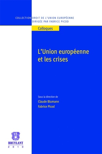 Claude Blumann et Fabrice Picod - L'union européenne et les crises.