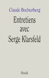 Claude Bochurberg - Entretiens Avec Serge Klarsfeld.