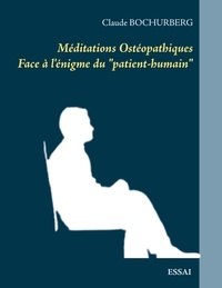 Claude Bochurberg - Méditations Ostéopathiques.