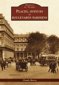 Claude Boissy - Places et grands boulevards parisiens.