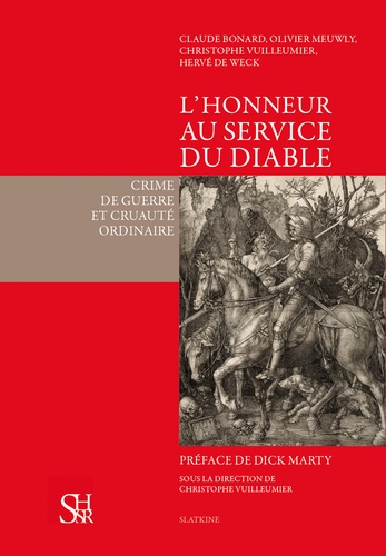 Claude Bonard et Olivier Meuwly - L'honneur au service du diable - Crime de guerre et cruauté ordinaire.