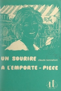 Claude Bonnafont - Un sourire à l'emporte-pièce.