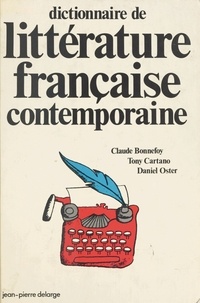 Claude Bonnefoy - Dictionnaire de littérature française contemporaine.
