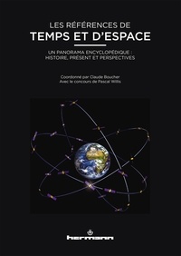 Claude Boucher - Les références de temps et d'espace - Un panorama encyclopédique : histoire, présent et perspectives.