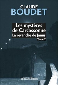 Claude Boudet - Les mystères de Carcassonne Tome 2 : La revanche de Janus.
