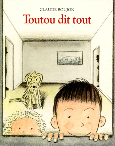 Claude Boujon - Toutou dit tout.