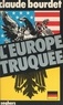 Claude Bourdet - L'Europe truquée - Supranationalité, Pacte Atlantique, force de frappe.