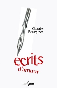 Claude Bourgeyx - Ecrits d'amour.
