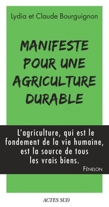 Claude Bourguignon et Lydia Bourguignon - Manifeste pour une agriculture durable.