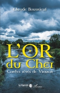 Claude Bournieuf - L'or du Cher - Contes rêvés de Vierzon.