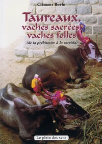 Taureaux, Vaches sacrées, Vaches folles
