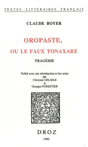 Oropaste, ou le faux Tonaxare : tragédie