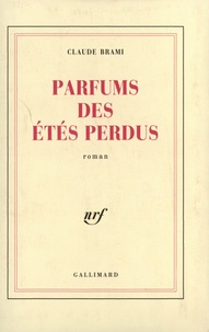 Claude Brami - Parfums Des Etes Perdus.