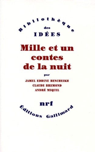Claude Brémond et André Miquel - Mille et un contes de la nuit.