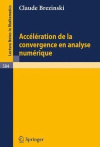 Claude Brézinski - Accélération de la convergence en analyse numérique.