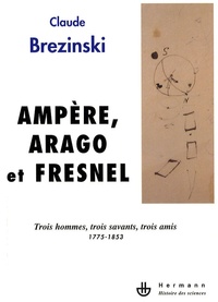 Artinborgo.it Ampère, Arago et Fresnel - Trois hommes, trois savants, trois amis 1775-1853 Image