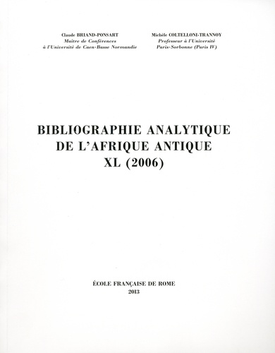 Claude Briand-Ponsart et Michèle Coltelloni-Trannoy - Bibliographie analytique de l'Afrique antique XL (2006).