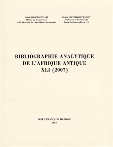 Claude Briand-Ponsart et Michèle Coltelloni-Trannoy - Bibliographie analytique de l'Afrique antique XLI (2007).