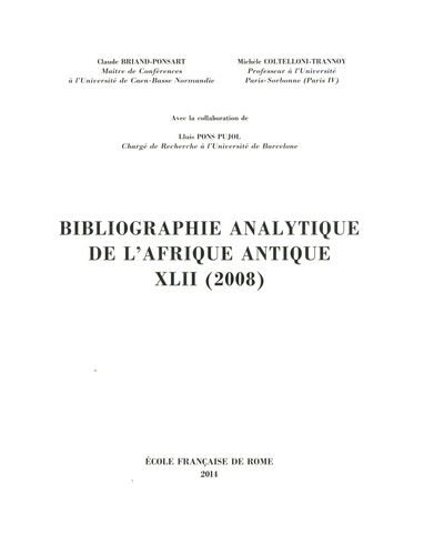 Claude Briand-Ponsart et Michèle Coltelloni-Trannoy - Bibliographie analytique de l'Afrique antique XLII (2008).