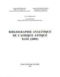 Claude Briand-Ponsart et Michèle Coltelloni-Trannoy - Bibliographie analytique de l'Afrique antique XLIII (2009).