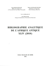 Claude Briand-Ponsart et Michèle Coltelloni-Trannoy - Bibliographie analytique de l'Afrique antique XLIV (2010).