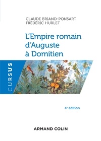 Claude Briand-Ponsart et Frédéric Hurlet - L'Empire romain d'Auguste à Domitien.