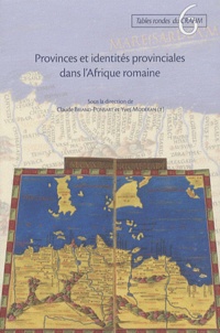 Claude Briand-Ponsart et Yves Modéran - Provinces et identités provinciales dans l'Afrique romaine.