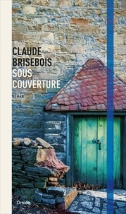 Claude Brisebois - Sous couverture.