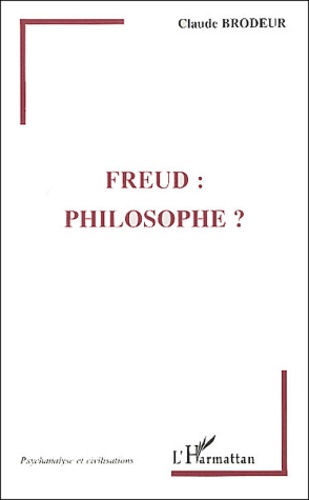 Claude Brodeur - Freud : philosophe ?.