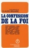 Claude Bruaire - La Confession de la foi chrétienne.