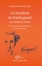 Claude Brunier-Coulin - La réception de Kierkegaard chez Balthasar et Barth - Explorations dans la problématique du réel et du possible.