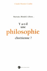Claude Brunier-Coulin - Y a-t-il une philosophie chrétienne ? - Un colloque de philosophie à Juvisy en 1933.