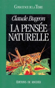 Claude Bugeon - La pensée naturelle.