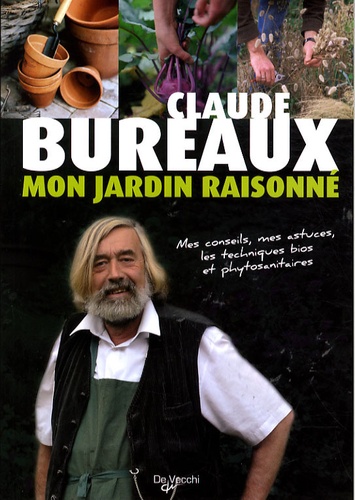 Claude Bureaux - Mon jardin raisonné.