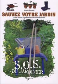Claude Bureaux - Sauvez votre jardin.