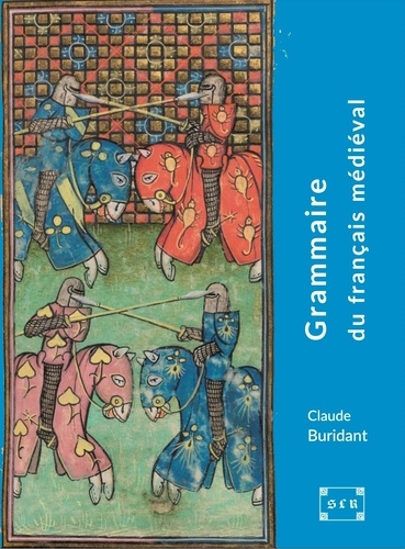 Grammaire du français médiéval (XIe-XIVe siècles)  édition revue et augmentée