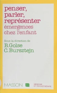 Penser, Parler, Representer. Emergences Chez L'Enfant