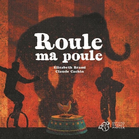 Claude Cachin et Elisabeth Brami - Roule Ma Poule.