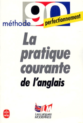 Claude Caillate - La Pratique Courante De L'Anglais.