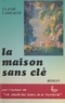 Claude Campagne - La Maison sans clé.