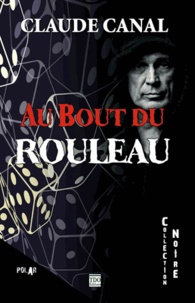 Claude Canal - Au bout du rouleau.