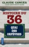 Claude Cancès - Histoire du 36 quai des orfèvres.