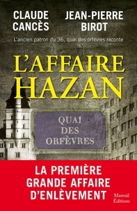 Claude Cancès et Jean-Pierre Birot - L'affaire Hazan.