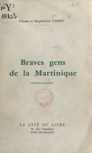Claude Carbet et Magdeleine Carbet - Braves gens de la Martinique.