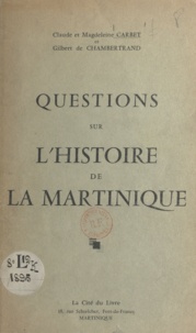 Claude Carbet et Magdeleine Carbet - Questions sur l'histoire de la Martinique.